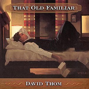 David Thom – That Old Familiar – Laurie Lewis